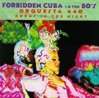 Orquesta 440 "Horns In The Night" Forbidden Cuba Charanga CD