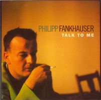 Philipp Fankhauser – Talk To Me