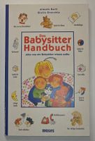 Das Babysitter Handbuch - Alles was ein Babysitter wissen