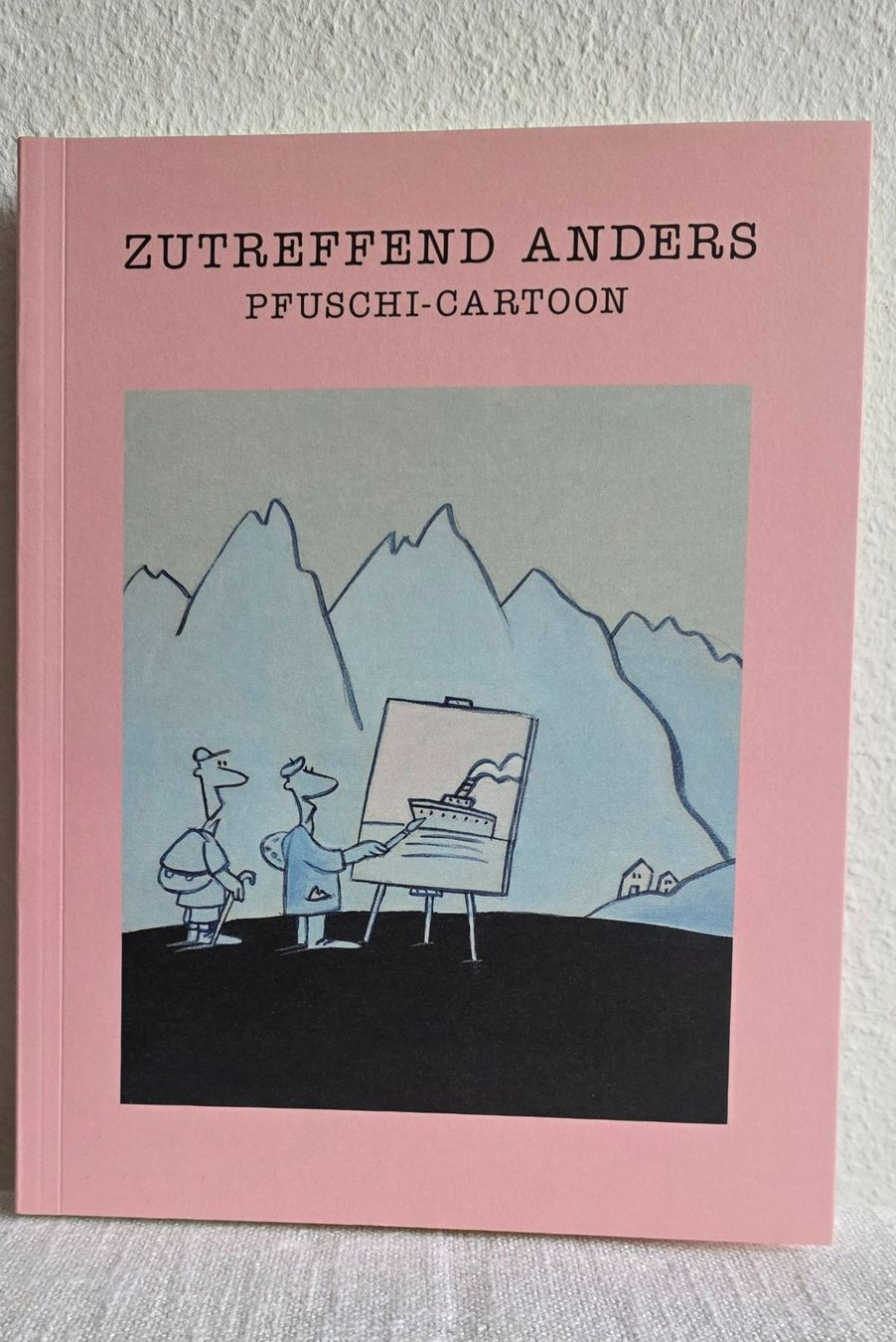 Bücher: ZUTREFFEND ANDERS PFUSCHI-CARTOON – Neu (gemäss Beschreibung) aus Greifensee von Alpegrisli