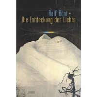 Die Entdeckung des Lichts von Ralf Bönt