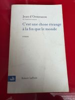 C’est une chose étrange à la fin que le monde – Jean d’Ormes