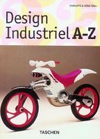 Design Industriel  A-Z Charlotte & Peter Fiell Taschen NEUF