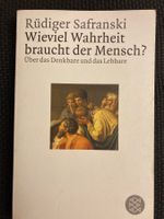 Rüdiger Safranski, Wieviel Wahrheit braucht der Mensch?