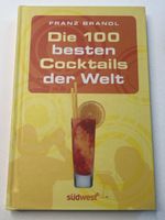 Cocktail Buch: Die 100 besten Cocktails der Welt, Top!