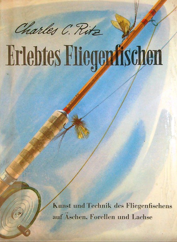 Libri: ERLEBTES FLIEGENFISCHEN, Charles C. Ritz – Usato da St. Pantaleon venduto da datendrang1