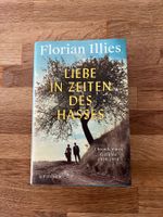 Florian Illies: Liebe in Zeiten des Hasses - Roman!