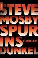 SPUR INS DUNKEL - STEVE MOSBY - TASCHENBUCH