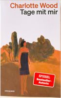 Tage mit mir – Charlotte Wood – Roman – Kein & Aber TB – Top