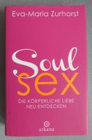 Soul Sex  - Die körperliche Liebe neu entdecken