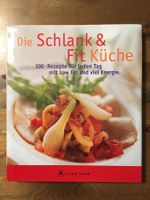 Die Schlank & Fit Küche - 100 Rezepte für jeden Tag...