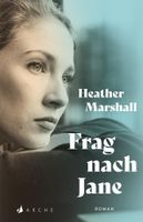 FRAG NACH JANE  (Roman von Heather Marshall)