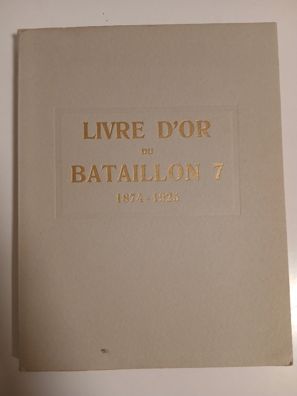 Libri: Livre d'Or Bataillon 7, 1874-1925, armée – Usato da Belfaux venduto da frifri500