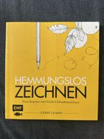 Hemmungslos Zeichnen: Neue Impulse zum Einfach-Drausloszeich