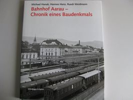 Bahnhof Aarau Chronik eines Baudenkmals,  2011