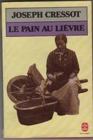 Le Pain au Lièvre - Joseph Cressot (Livre Français)