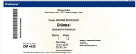 Tickets Madame Bisegger Grümsel. 1. Reihe 6 Plätze 10.7.2027