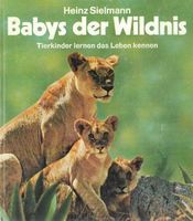 Babys der Wildnis  Tierkinder lernen das Leben