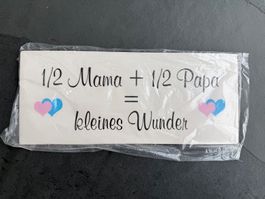 Süsses neues Schild: 1/2 Mama + 1/2 Papa = kleines Wunder