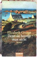 Denn sie betrügt man nicht von Elizabeth George