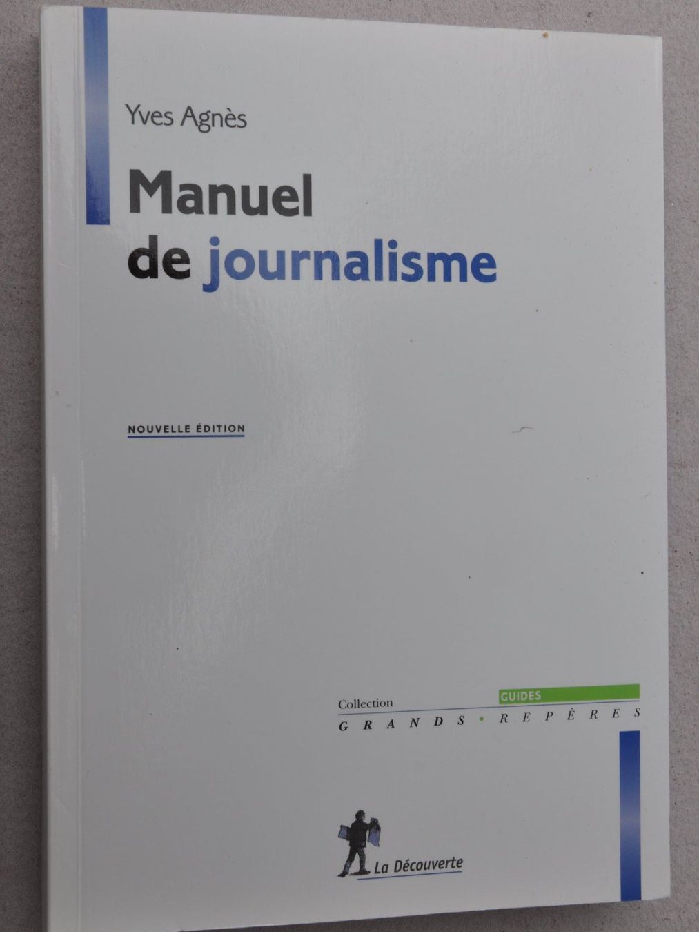 Libri: Manuel de journalisme - Y. Agnès - Grands-repères – Usato da Fully venduto da Minouchka