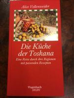 DIE KÜCHE DER TOSKANA, Alice Vollenweider, Kochbuch, Italien