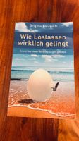 Brigitte Neusiedl - Wie Loslassen wirklich gelingt 2010