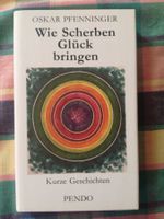Oskar Pfenninger; Wie Scherben Glück bringen. Signiert