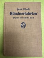 Hans Schmid: Bündnerfahrten. Engadin und südliche Täler