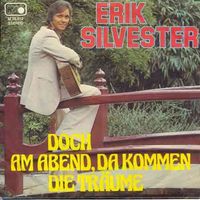 Silvester Erik - Doch am Abend, da kommen die Träume (7")