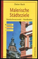 Malerische Städteziele. Nordschwarzwald - Nordbaden (2010) *