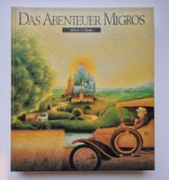 Das Abenteuer MIGROS  🧡  Alfred A. Häsler   1985