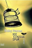 Pearson Ridley - Die einzige Spur / Thriller