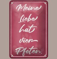 🔥 MEINE LIEBE HAT 4 PFOTEN Blechschild 🎀 12x18cm OVP 🔥