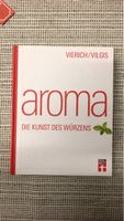 Würzen, Gewürze: Die Kunst des Würzens