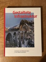 Rhätische Bahn Brücken: "Gestaltete Infrastruktur"