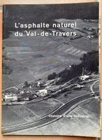 L'asphalte naturel du Val-de-Travers - 1873-1973