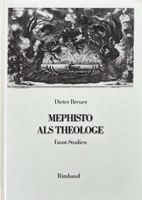 Breuer Dieter, Mephisto als Theologe - Faust-Studien