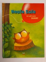 Heule Eule - Ich will mein Bumm / Nord-Süd Bilderbuch 2016