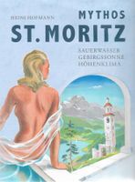 Mythos St.Moritz - Sauerwasser - Gebirgssonne - Höhenklima