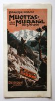 PROSPEKT "DRAHTSEILBAHN MUOTTAS-MURAGL" 1928 PANORAMA FAHRPL
