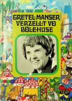 Gretel Manser verzellt vo Bölehuse