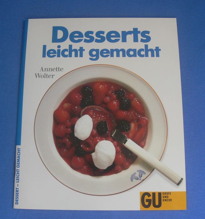Desserts leicht gemacht / Annette Wolter | Kaufen auf Ricardo