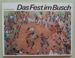 Das Fest im Busch  (Ines Hassall-Roth)   ©'1976 Orell Füssli