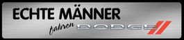 Strassensch.-ECHTE MÄNNER FAHREN DODGE- 46 x 10 cm