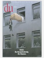 DU Magazin 672 - Arbeit. Die Herausforderung. Die Chancen.