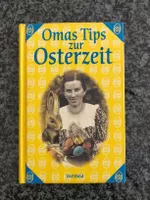 Omas Tips zur Osterzeit - Kochen, Backen, Dekorieren