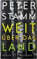 Weit über das Land – Peter Stamm – Roman – Fischer – wie neu