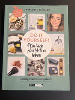 Do it yourself/Einfach plastikfrei leben - Charlotte Schüler