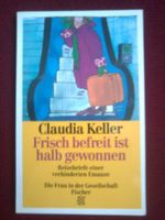 Claudia Keller Frisch befreit ist halb gewonnen.